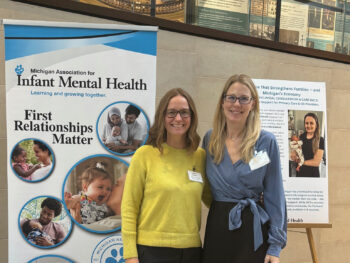 Corinna Trantham and Faith Eidson, both from Zero to Thrive, attending the 2025 Michigan Association of Infant Mental Health Capitol Day in Lansing, MI.